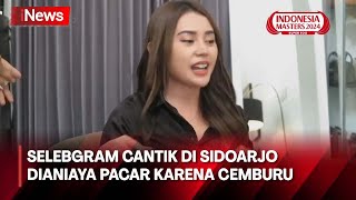 Download lagu Cemburu Pacar Pulang dengan Pria Lain, Selebgram Cantik di Sidoarjo Dianiaya mp3