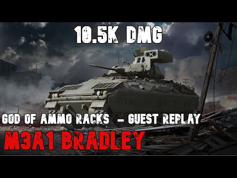 M3A1 Bradley: 10.5K Damage: Guest Replay - GodofAmmoRackYT:  World Console