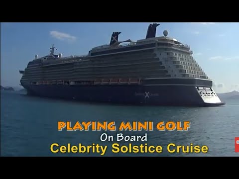 Thumbnail for 🚢 Mini Golf On Australia Celebrity Solstice Cruise ship golf on cruise ship golf course on ship 2024