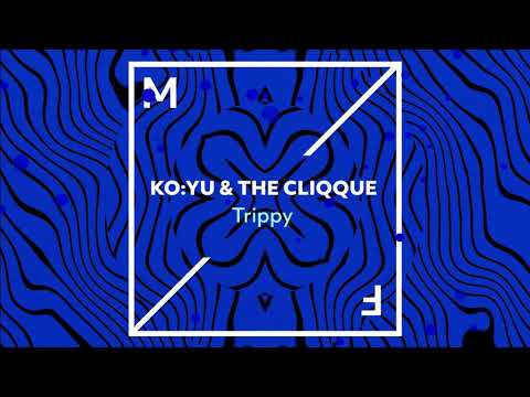 KO:YU & THE CLIQQUE - Trippy (Official Visualizer)