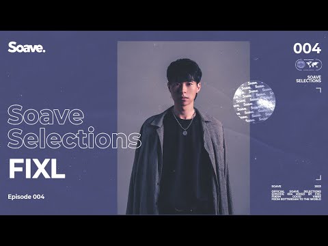 Soave Selections | Episode 4 | Hosted by FIXL | @FIXLOFFICIAL @soaverecords