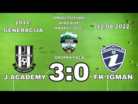 J ACADEMY 3:0 FK IGMAN ILIDŽA (grupna faza) - DRUGI FUTURO KIDS KUP 2022 generacija 2012