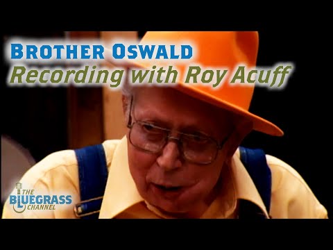 Brother Oswald on Recording with Roy Acuff