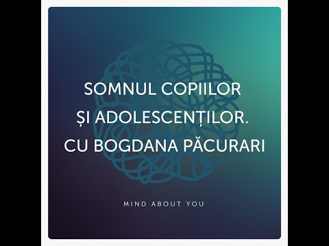 Somnul copiilor și adolescenților. Cu Bogdana Păcurari. Mind about You (Ep. 42)