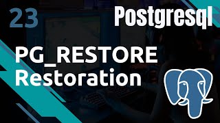POSTGRESQL - 23. Restoration : pg_restore et psql