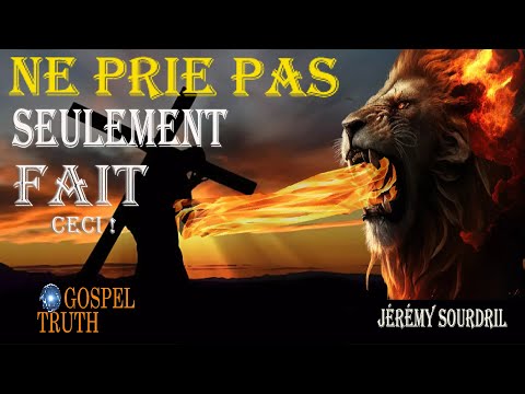 Ne prie pas seulement, prends autorité #jérémysourdril  #prière #message #gospel