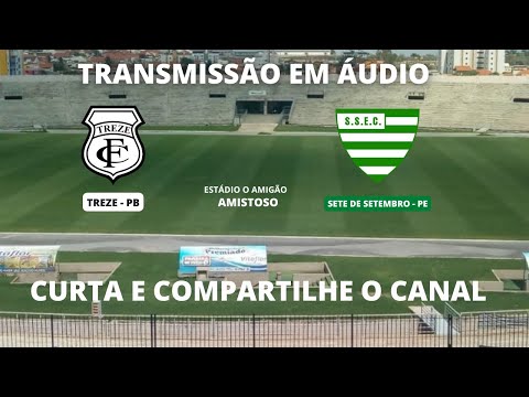 Acompanhe AO VIVO: TREZE - PB x SETE DE SETEMBRO- PE