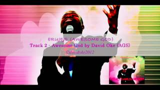 Awesome God by David Oke (AGS) ||  Track 2 - Erujeje (Awesome God)