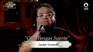 Que Tengas Suerte - Javier Gerardo - Noche, Boleros y Son