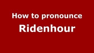 How to pronounce Ridenhour