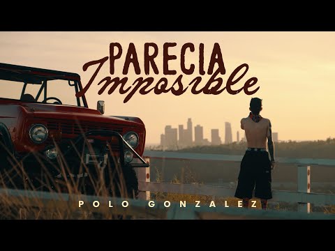 Parecia Imposible | Polo Gonzalez (Video Oficial)