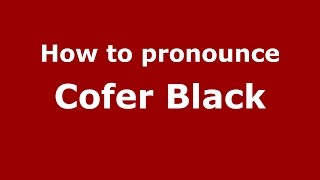 How to pronounce Cofer Black