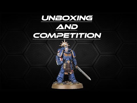 Warhammer 40k - Unboxing and Competition - Lieutenant Amulius