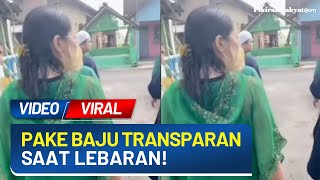 Video Viral! Seorang Wanita Pakai Baju Transparan 