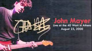 09 Love Song For No One - John Mayer (Live at The 40 Watt in Athens - August 23, 2000)