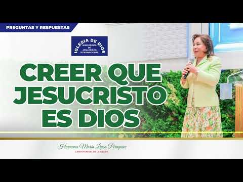 Creer que Jesucristo es Dios (Pregunta y respuesta) Hna. María Luisa Piraquive #IDMJI