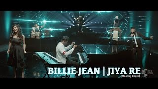Billie Jean | Jiya Re (Mashup Cover) - Aakash Gandhi (ft Ash King & Shashaa Tirupati)