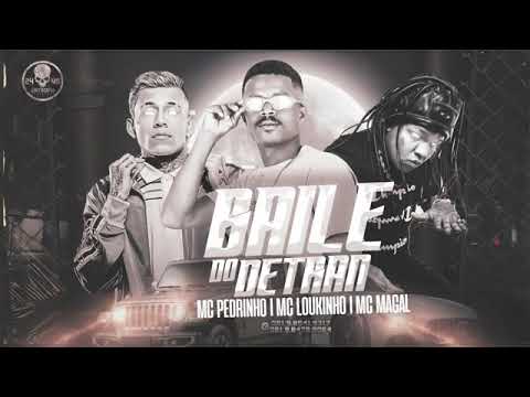 MC LOUKINHO FEAT : MC MAGAL E MC PEDRINHO - BAILE DO DETRAN