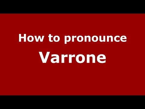 How to pronounce Varrone (Italian/Italy) - PronounceNames.com