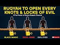Powerful Ruqyah To Break Black Magic Evil Eye Jinn Open All Knots Blockages Ruqyah Shariah
