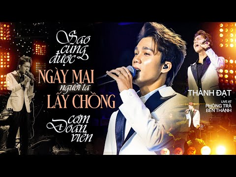 THÀNH ĐẠT - Live LK Sao Cũng Được, Ngày Mai Người Ta Lấy Chồng, Cơm Đoàn Viên - Live at Bến Thành