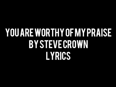 Worthy Of My Praise