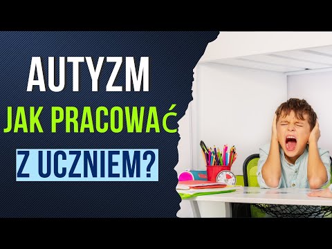 JAK PRACOWAĆ Z UCZNIEM Z AUTYZMEM