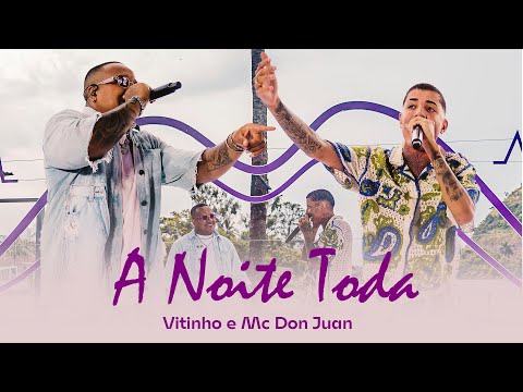 VITINHO, MC Don Juan - A Noite Toda | Date, Vol. 1  (Vídeo Oficial)
