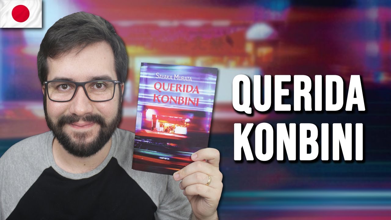 QUERIDA KONBINI, de Sayaka Murata - Resenha | Japão Para Viver #7