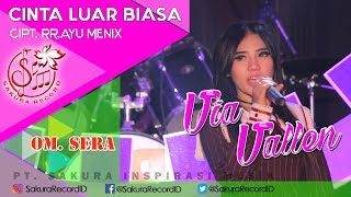 Via Vallen - Cinta Luar Biasa - OM.SERA ( Official Music Video)