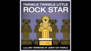 The Middle Lullaby Versions of Jimmy Eat World by Twinkle Twinkle Little Rock Star