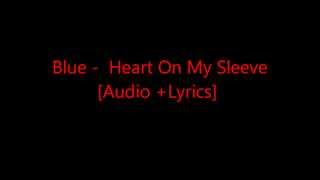 Blue - Heart on my sleeve [Audio + Lyrics]