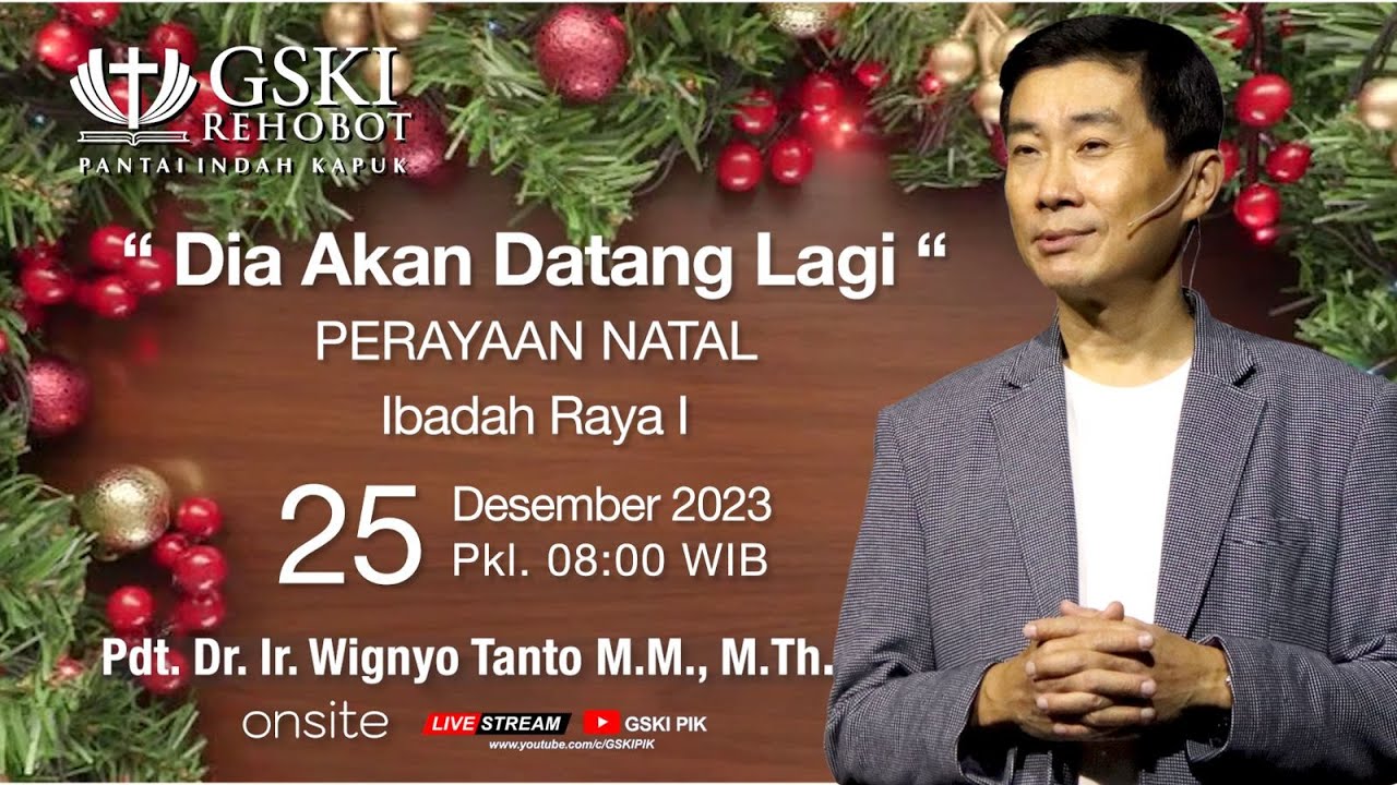 Sesi 1 – Dia Akan Datang – Pdt. Dr. Ir. Wignyo Tanto, M.M., M.Th. (251223)