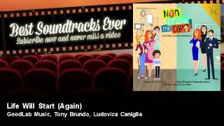 GoodLab Music,  Tony Brundo, Ludovica Caniglia - Life Will Start - Again - Soundtrack, TV Fiction