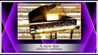 ♫ ♠ A NEW DAY ♠ ♫ ERNESTO CORTAZAR