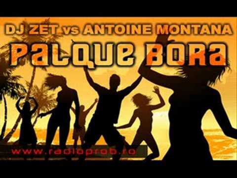 Dj Zet vs Antoine Montana - Palque Bora (Original Bootleg Mix)