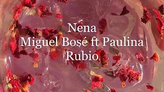 Nena ; Miguel Bosé ft Paulina Rubio // letra