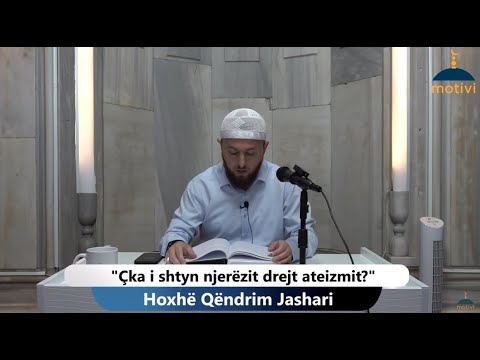 ||4|| Çka i shtyn njerëzit drejt ateizmit? - Hoxhë Qëndrim Jashari