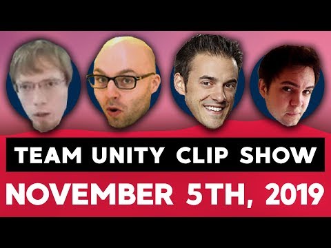 Team Unity Clip Show! November 5th, 2019