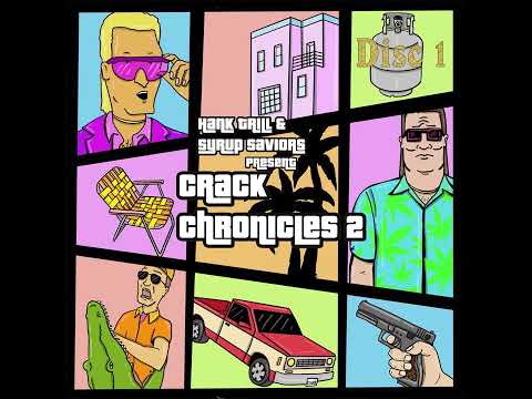 Hank Trill & The Syrup Saviors- Crack Chronicles 2, Vol. 1 & 2