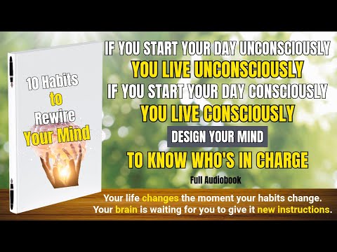 (NO ADS) 10 Positive Habits To Rewire Your Mind | 20+ Positive Messages Included | Best Audiobook