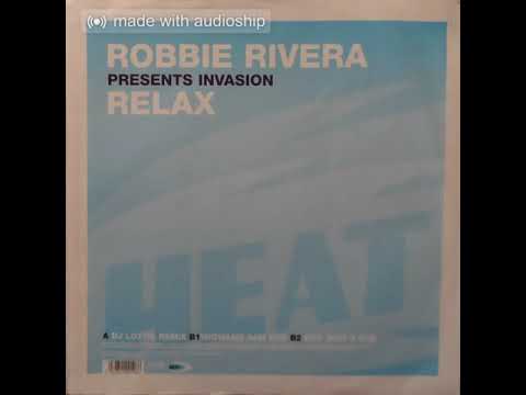 Robbie Rivera Presents Invasion – Relax (DJ Lottie Remix)