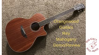 Video thumbnail for Orangewood Guitars - Rey Mahogany Demo/Review by Old Guy's Guitar Vlog