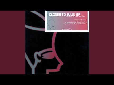 Closer To Julie (Original Mix)