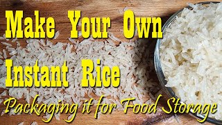 Make Your Own Instant Rice & Storing it ~ Budget Friendly Food Storage