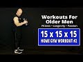 15 x 15 x 15 Workouts For Older Men HOME Workout #2