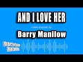 Barry Manilow - And I Love Her (Karaoke Version)