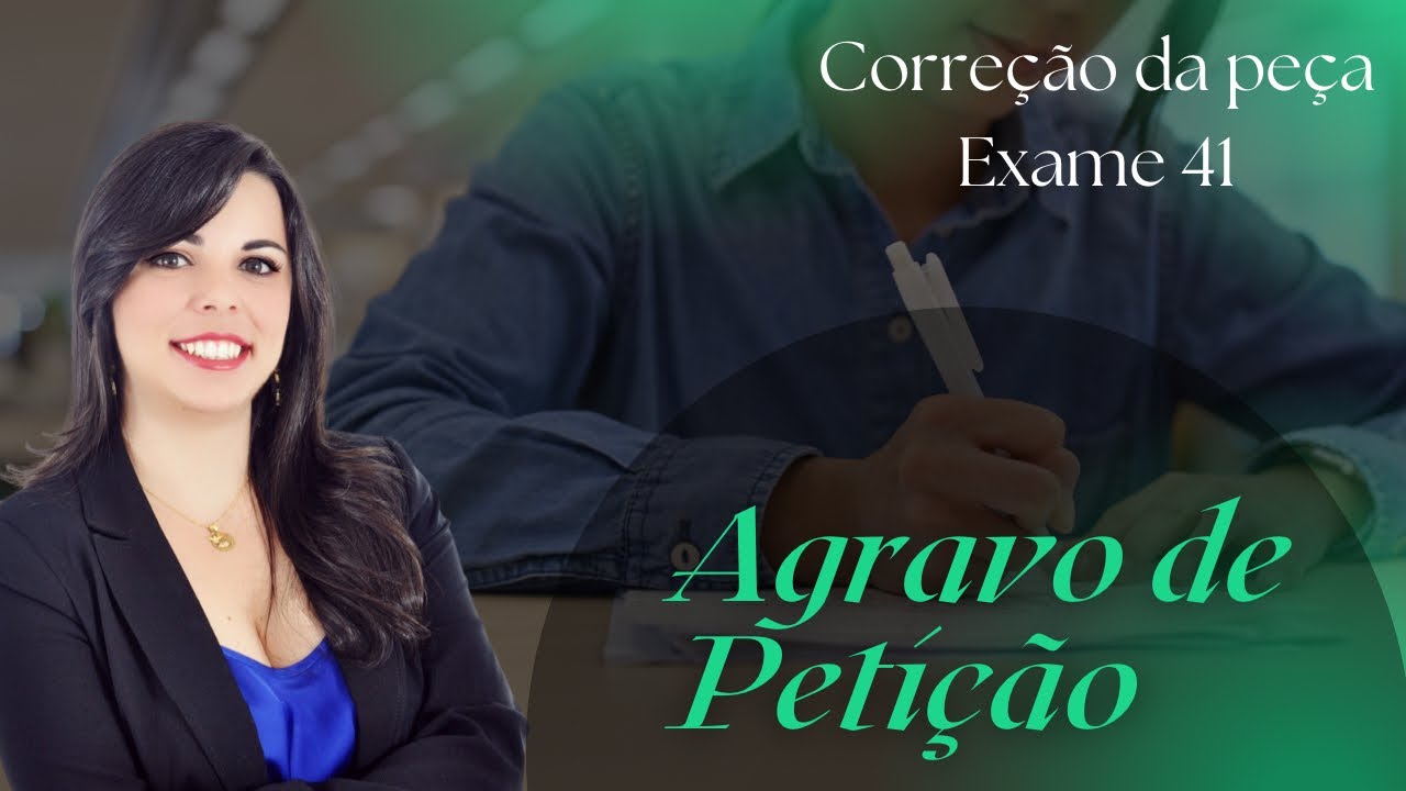 CORREÇÃO DA PEÇA DO 41º EXAME DE ORDEM | AGRAVO DE PETIÇÃO