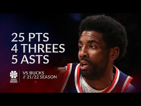 Kyrie Irving 25 pts 4 threes 5 asts vs Bucks 21/22 season