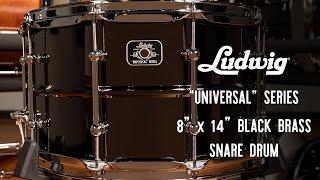 Video thumbnail for Ludwig Universal Series 8" x 14" Black Brass Snare Drum by Ludwig Drums